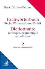 Fachwörterbuch Recht, Wirtschaft und Politik  Band 2: Deutsch - Französisch