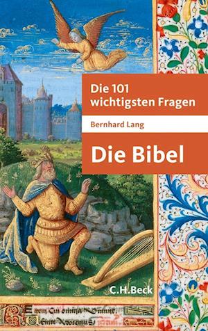 Die 101 wichtigsten Fragen - Die Bibel