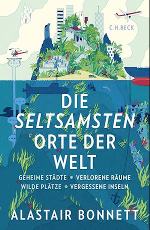 Die seltsamsten Orte der Welt