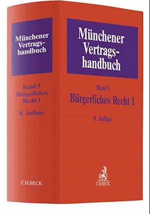 Münchener Vertragshandbuch  Bd. 5: Bürgerliches Recht I