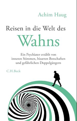 Reisen in die Welt des Wahns