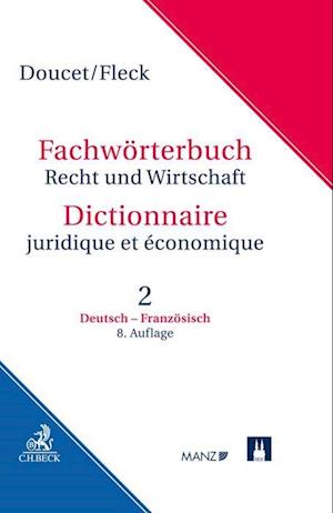 Fachwörterbuch Recht und Wirtschaft  Band 2: Deutsch-Französisch