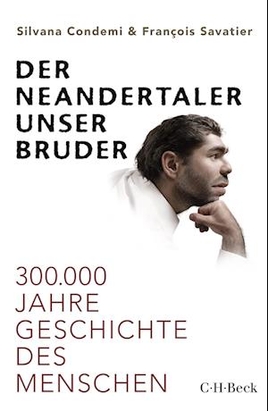 Der Neandertaler, unser Bruder