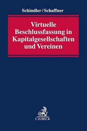 Virtuelle Beschlussfassung in Kapitalgesellschaften und Vereinen