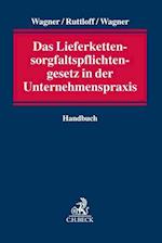 Das Lieferkettensorgfaltspflichtengesetz in der Unternehmenspraxis