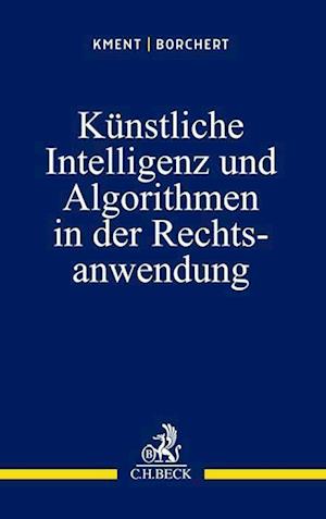 Künstliche Intelligenz und Algorithmen in der Rechtsanwendung