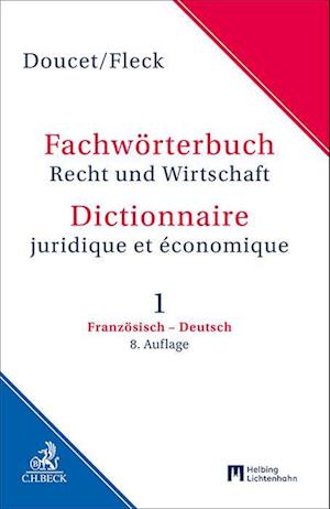 Fachwörterbuch Recht und Wirtschaft Band 1: Französisch - Deutsch