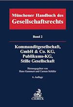 Münchener Handbuch des Gesellschaftsrechts  Bd. 2: Kommanditgesellschaft, GmbH & Co. KG, Publikums-KG, Stille Gesellschaft