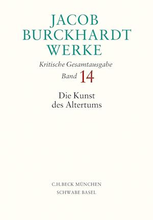 Jacob Burckhardt Werke  Bd. 14: Die Kunst des Altertums