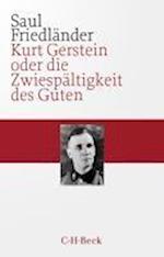 Kurt Gerstein oder die Zwiespältigkeit des Guten