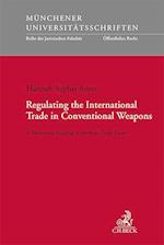 Regulating the International Trade in Conventional Weapons