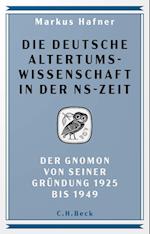 Die deutsche Altertumswissenschaft in der NS-Zeit