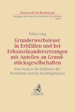 Grunderwerbsteuer in Erbfällen und bei Erbauseinandersetzungen mit Anteilen an Grundstücksgesellschaften