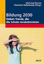 Bildung 2030 - Sieben Trends, die die Schule revolutionieren