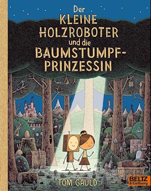 Der kleine Holzroboter und die Baumstumpfprinzessin