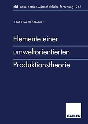 Elemente einer umweltorientierten Produktionstheorie