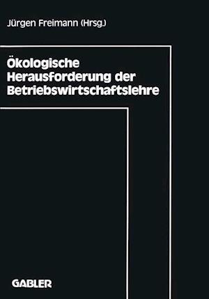 Ökologische Herausforderung der Betriebswirtschaftslehre