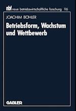 Betriebsform, Wachstum Und Wettbewerb