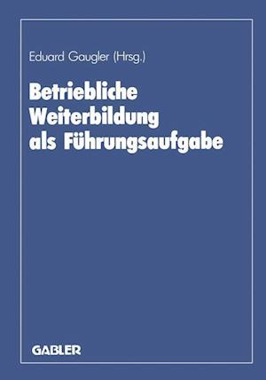 Betriebliche Weiterbildung als Fuhrungsaufgabe