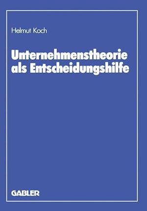 Unternehmenstheorie als Entscheidungshilfe