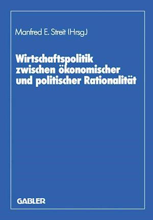 Wirtschaftspolitik Zwischen Okonomischer Und Politischer Rationalitat