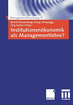 Institutionenökonomik als Managementlehre?