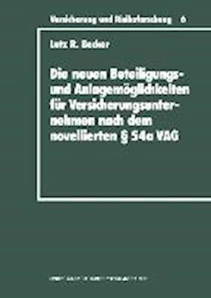 Die neuen Beteiligungs- und Anlagemöglichkeiten für Versicherungsunternehmen nach dem novellierten § 54a Versicherungsaufsichtsgesetz