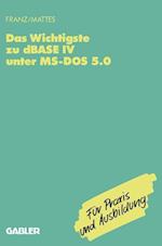 Das Wichtigste zu dBase IV unter MS-DOS 5.0