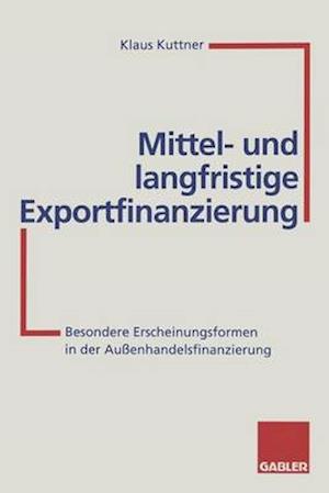 Mittel- und Langfristige Exportfinanzierung