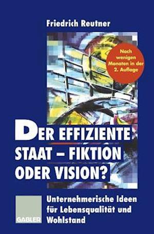 Der effiziente Staat — Fiktion oder Vision?