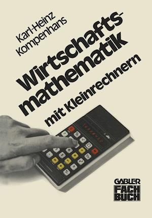 Wirtschaftsmathematik mit Kleinrechnern