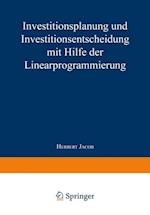 Investitionsplanung und Investitionsentscheidung mit Hilfe der Linearprogrammierung