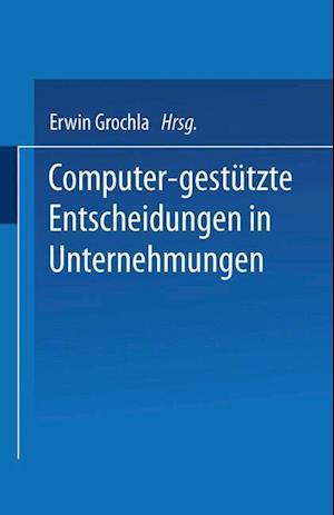 Computer-gestützte Entscheidungen in Unternehmungen