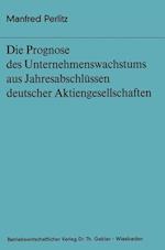 Die Prognose des Unternehmens- wachstums aus Jahresabschlüssen deutscher Aktiengesellschaften