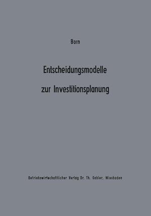 Entscheidungsmodelle zur Investitionsplanung