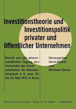 Investitionstheorie und Investitionspolitik privater und öffentlicher Unternehmen