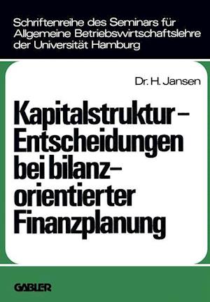 Kapitalstruktur-Entscheidungen bei bilanzorientierter Finanzplanung