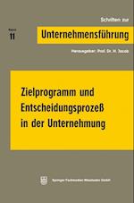 Zielprogramm und Entscheidungsprozeß in der Unternehmung