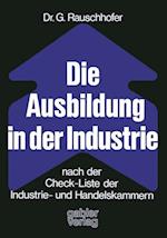 Die Ausbildung in der Industrie Nach der Check-Liste der Industrie- und Handelskammern