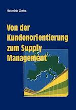 Von der Kundenorientierung zum Supply Management