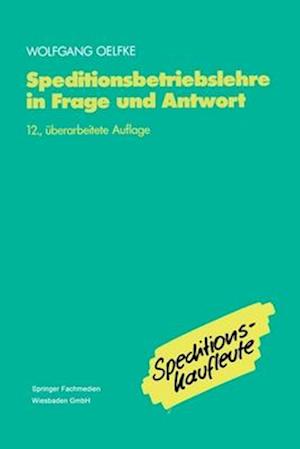 Speditionsbetriebslehre in Frage und Antwort