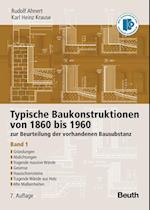 Typische Baukonstruktionen von 1860 bis 1960. Band 1