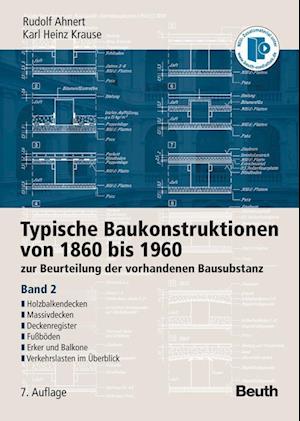 Typische Baukonstruktionen von 1860 bis 1960. Band 2