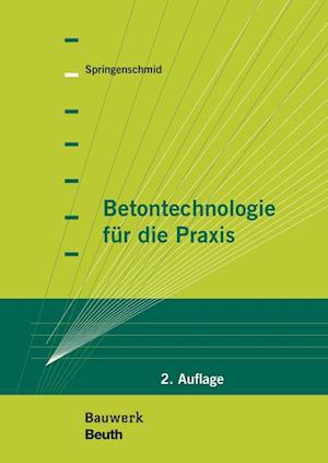 Betontechnologie für die Praxis