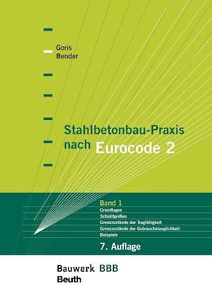 Stahlbetonbau-Praxis nach Eurocode 2: Band 1