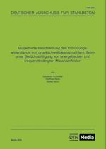 Modellhafte Beschreibung des Ermüdungswiderstands von druckschwellbeanspruchtem Beton unter Berücksichtigung von energetischen und frequenzbedingten Materialeffekten