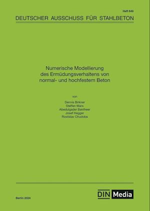 Numerische Modellierung des Ermüdungsverhaltens von normal- und hochfestem Beton