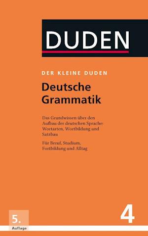Der kleine Duden (4) - Deutsche Grammatik (HB) - 5. Auflage
