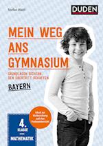 Mein Weg ans Gymnasium - Mathematik 4. Klasse - Bayern
