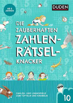 Die zauberhaften Zahlenrätselknacker (Band 10)